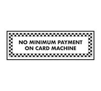 V Safety No Minimum Payment On Card Machine 300 x 100 mm - 2mm Super-Tough Rigid Plastic Safety Sign