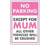 V Safety No Parking/Except For Mum All Other Vehicles Will Be Towed Sign - 300mm x 400mm - Rigid Plastic
