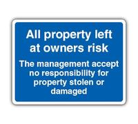 V Safety Photoluminescent All Property Left At Owners Risk Safety Sign - 400 x 300 mm - 3mm Aluminium Composite - Double Glow