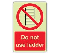 V Safety Photoluminescent Do Not Use Ladder Safety Sign - 400 x 600 mm - Self Adhesive Vinyl - Double Glow