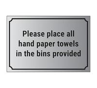V Safety Please Place All Hand Paper Towels In The Bins Provided 200 x 150 mm - 1.6mm Aluminium Effect Rigid Plastic Safety Sign