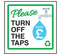 V Safety Please Turn Off The Taps Save £ 100 x 100 mm - 1mm Rigid Plastic Safety Sign