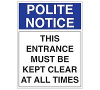 V Safety Polite Notice - This Entrance Must Be Kept Clear At All Times - Portrait 450 x 600 mm - 2mm Rigid Plastic Safety Sign