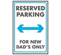 V Safety Reserved Parking/for New Dad's Only Sign - 200mm x 300mm - Rigid Plastic