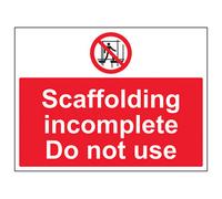 V Safety Scaffolding Incomplete Do Not Use Prohibited Sign - Rigid Plastic - 600X450mm (X3)