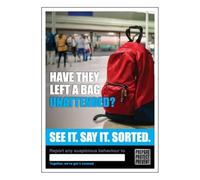 V Safety See it. Say it. Sorted. Poster - Have They Left A Bag Unattended? 420 x 594 mm (A2) - Standard 0.2mm Flexi-Plastic Security Awareness Posters