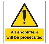 V Safety Shoplifters Will Be Prosecuted 150 x 150 mm - 2mm Rigid Plastic Safety Sign