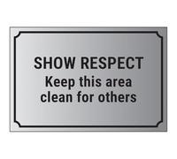 V Safety Show Respect, Keep This Area Clean For Others 200 x 150 mm - Self Adhesive Vinyl - Aluminium Effect Safety Sign