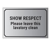V Safety Show Respect, Please Leave This Lavatory Clean 300 x 200 mm - Self Adhesive Vinyl - Aluminium Effect Safety Sign