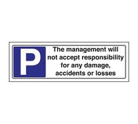 V Safety The Management Will Not Accept Responsibility For Any Parking Sign - 300mm x 100mm - 1mm Rigid Plastic