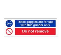 V Safety These Goggles Are For Use With This Grinder Only/Not To Be Taken Away PPE Sign - 300mm x 100mm - 1mm Rigid Plastic