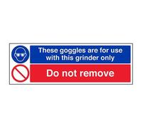 V Safety These Goggles Are For Use With This Grinder Only/Not To Be Taken Away PPE Sign - 450mm x 150mm - 1mm Rigid Plastic
