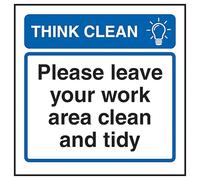 V Safety Think Clean Please Leave Your Work Area Clean and Tidy 100 x 100 mm - 2mm Super-Tough Rigid Plastic Safety Sign