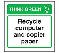 V Safety Think Green Recycle Computer and Copier Paper 100 x 100 mm - Glow In The Dark Self Adhesive Vinyl Safety Sign