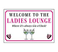 V Safety Welcome to The Ladies Lounge/Where It..Gin O'clock Sign - 400mm x 300mm - Rigid Plastic