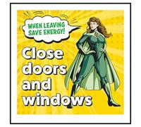 V Safety When Leaving Save Energy! Close Doors and Windows Superwoman 100 x 100 mm - Glow In The Dark Self Adhesive Vinyl Safety Sign