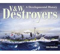 V & W Destroyers: A Developmental History