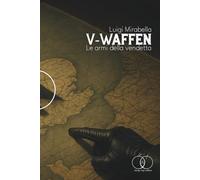 V-Waffen: Le Armi della Vendetta