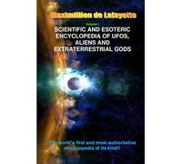 V1. Scientific and Esoteric Encyclopedia of UFOs, Aliens and Extraterrestrial Gods