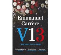 V13: The extraordinary gripping account of the Paris terror attacks by France’s leading non-fiction writer