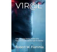 V1R@L: A Psychological Techno-Thriller of AI, Human Evolution, and the Fight for Identity