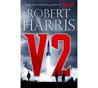 V2: the Sunday Times bestselling World War II thriller: Robert Harris
