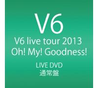 V6 - Live Tour 2013 Oh! My! Goodness! (2DVDS) [Japan DVD] AVBD-92046