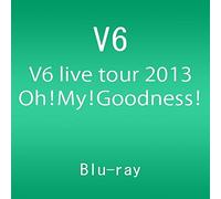 V6 live tour 2013 Oh! My! Goodness! [Blu-ray]