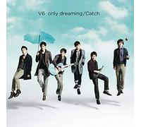 V6 - Only Dreaming/Catch [Jacket B]