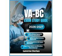 VA-BC EXAM STUDY GUIDE 2026-2027: 760+ Clinical Scenario Practice Questions With Detailed Answer Rationale, Covering All VA-BC Exam Domains, Pass Your VACC Certification First Attempt