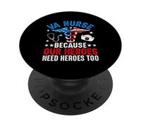 VA Nurse Because Our Heroes Need Heroes Too PopSockets Adhesive PopGrip