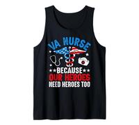 VA Nurse Because Our Heroes Need Heroes Too Tank Top