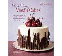 Va va Voom Vegan Cakes: More than 50 recipes for vegan-friendly bakes that not only taste great but look amazing!