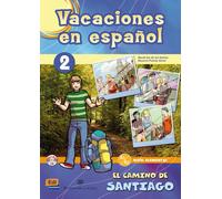 Vacaciones En Espanol 2: El Camino de Santiago : Book + CD (Material Complementario)