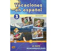 Vacaciones En Espanol 3: La Ruta Panamericana : Book + CD