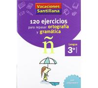 VACACIONES SANTILLANA 3 PRIMARIA 120 EJERCICIOS PARA REPASAR ORTOGRAFIA Y GRAMATICA