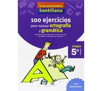 Vacaciones Santillana, lengua, ortografía y gramática, 5 Educación Primaria. Cuaderno