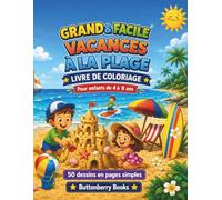 Vacances à la Plage Livre de Coloriage pour Enfants de 4 à 8 ans: Grand et Facile Océan, Châteaux de Sable, Coquillages, Glaces, Surf et Scènes d’Été à Colorier