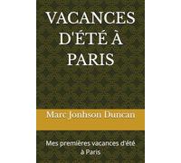 VACANCES D'ÉTÉ À PARIS: Mes premières vacances d'été à Paris