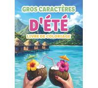 Vacances d'Été Livre de Coloriage Gros Caractères: 50 Dessins Simples et Faciles pour Seniors, Débutants et Malvoyants | Relaxation et Art-Thérapie