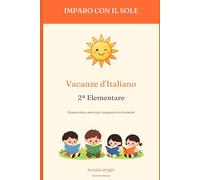Vacanze d'Italiano: Ripasso estivo semplice,progressivo e divertente (IMPARO CON IL SOLE)