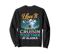 Vacation Boat Cruise Ship Cruising Cruisin Together Alaska Sweatshirt
