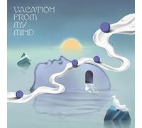 Vacation From My Mind [VINYL]