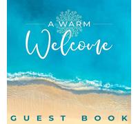 Vacation Home Guest Book: Visitor Guest Book for Vacation Home, AirBnB, Beach House, Bed and Breakfast, Holiday Home and Rental Property Visitors (A Warm Welcome, Coastal Ocean Theme)