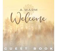 Vacation Home Guest Book: Visitor Guest Book for Vacation Home, AirBnB, Mountain Log Cabin, Bed and Breakfast, Holiday Home and Rental Property Visitors (A Warm Welcome, Forest Theme)