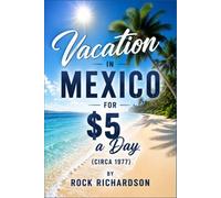 Vacation in Mexico for $5 Dollars: The Hippie Highway. "Carrying the Weight of a Duffel Bag on My Journey."