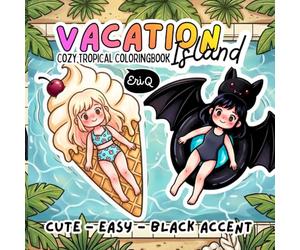 Vacation Island Cozy Tropical Coloring book: A Relaxing Island Escape with Adorable Characters, Bold and Easy Summer Scenes Featuring Cute Best ... and Stress Relief in Black Accent style
