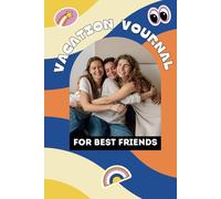 VACATION JOURNAL: Budget Travel Planner, Vacation Essentials for Best Friends, Ideal Gift for Adventurers