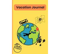 Vacation Journal: Record Your Trips , Add Photos, Write Meomries, 100 Pages, 6x9 Travel Notebook