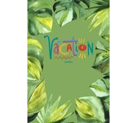 Vacation Journal: Vacation Planner & Memory Keeper, 120 lined pages